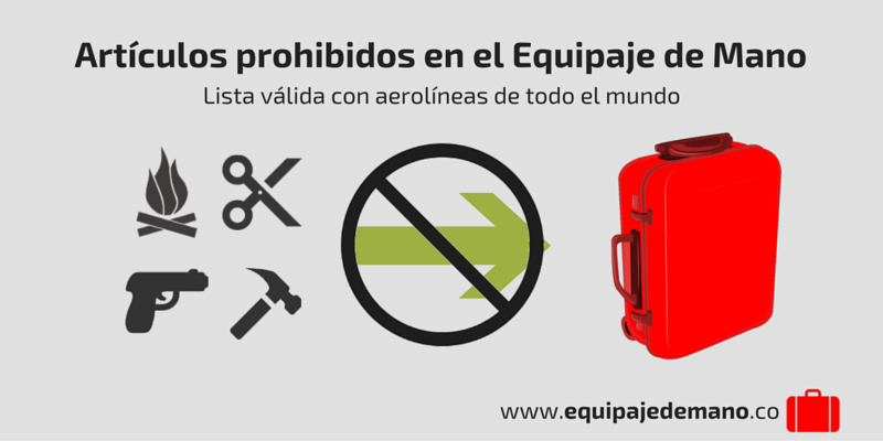 ¿Cuales son los artículos prohibidos en el equipaje de mano?