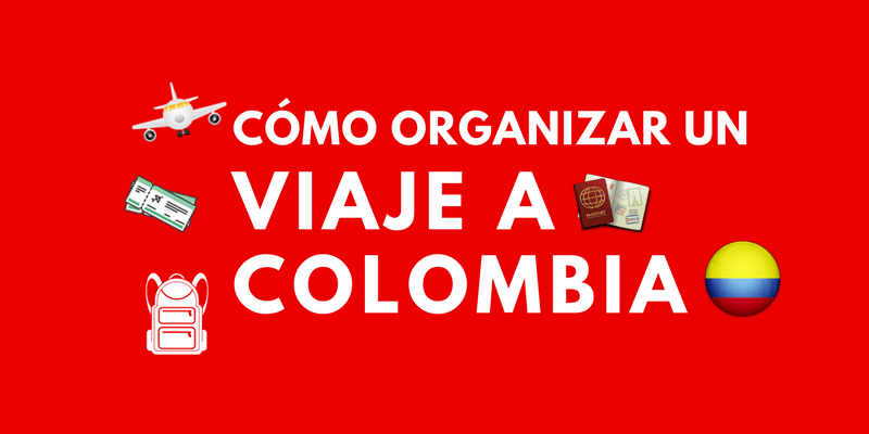 Como organizar viaje a Colombia