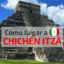 ¿Cómo llegar a Chichén Itzá por tu cuenta? Transporte, horarios y precios 2022