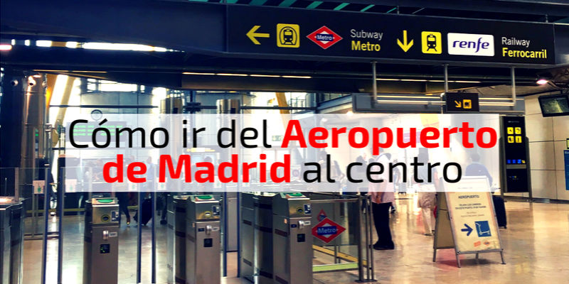 Como ir del aeropuerto de Madrid al centro