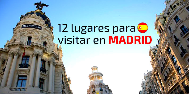 lugares para visitar en Madrid