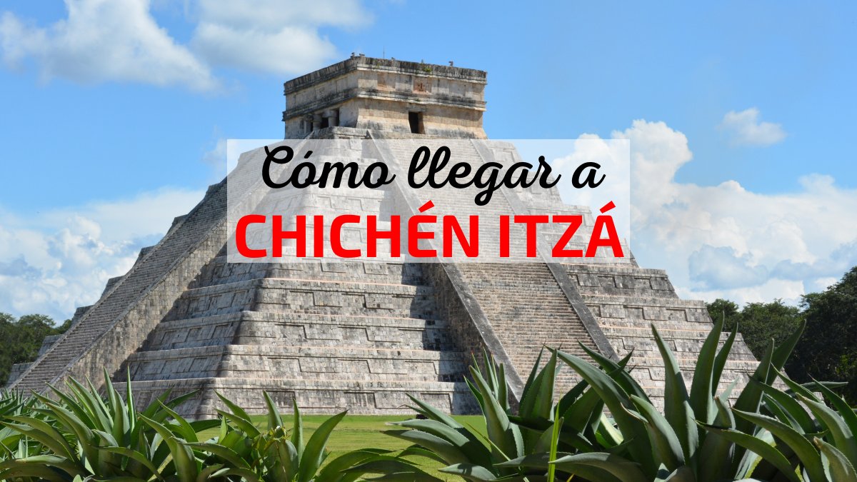 Como llegar a Chichen Itza